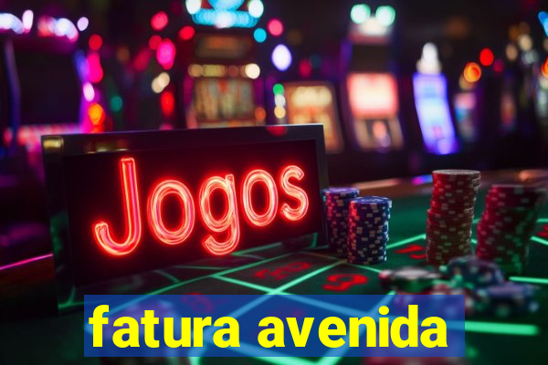 fatura avenida